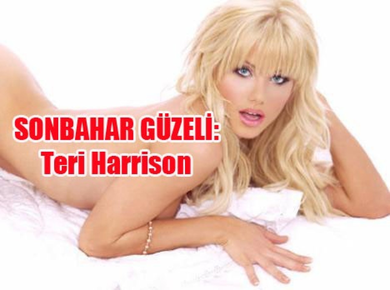 SONBAHAR GÜZELİ: Teri Harrison 1