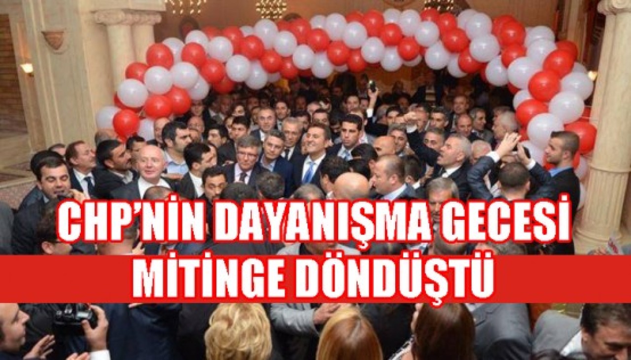 CHP SİLİVRİ'DEN MİTİNK GİBİ GECE 1