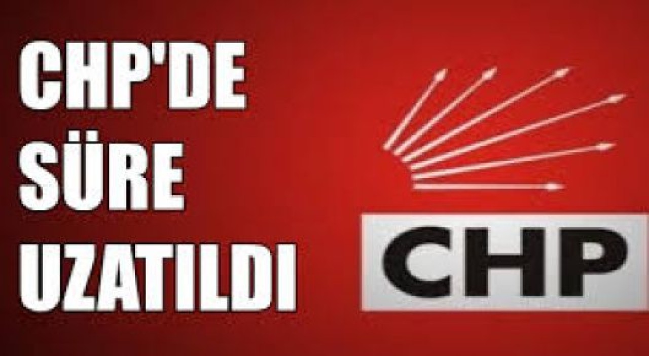 CHP’lilerin başvuruları 2 Eylül’e uzatıldı