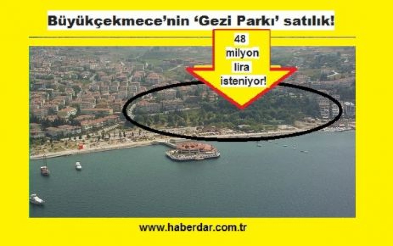 Büyükçekmece’nin ‘Gezi Parkı’ satılık!