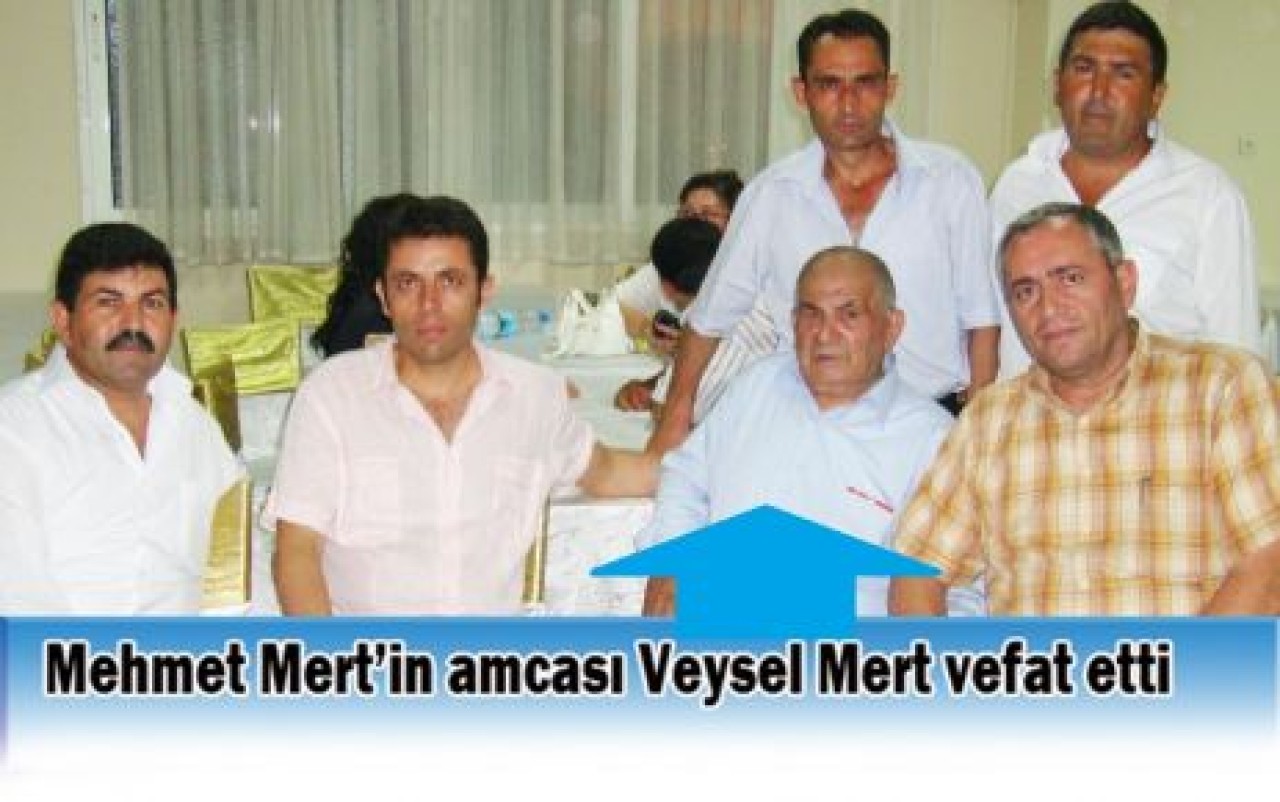 Veysel Mert vefat etti