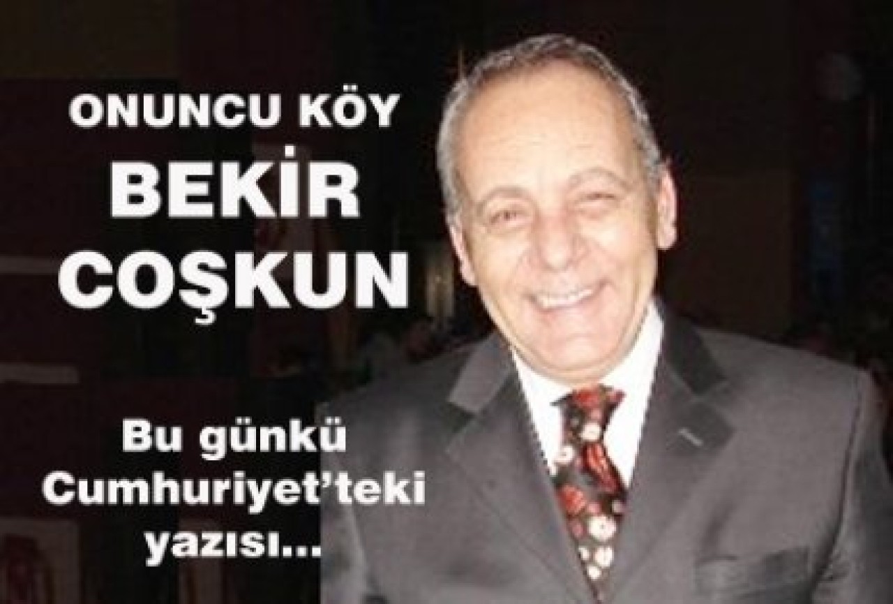 ONUNCU KÖY-BEKİR COŞKUN