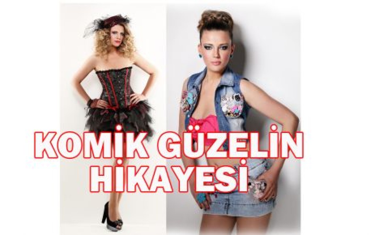 KOMİK GÜZELİN HİKAYESİ