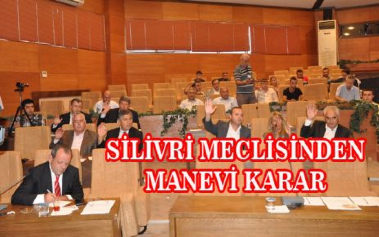 SİLİVRİ MECLİSİNDEN MANEVİ KARAR