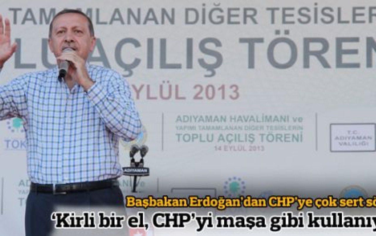 Erdoğan: Kirli bir el CHP'yi maşa gibi kullanıyor