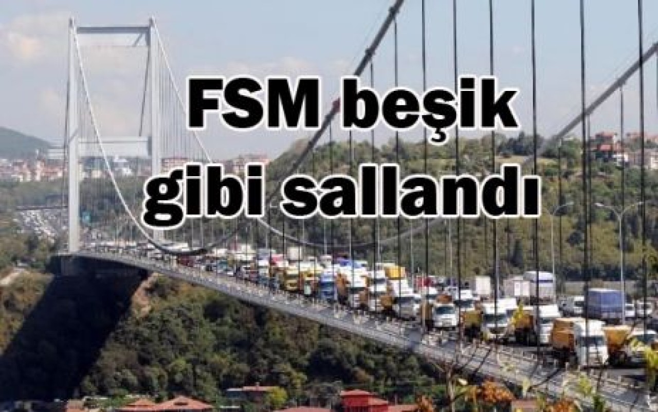 Köprüyü salladılar...!