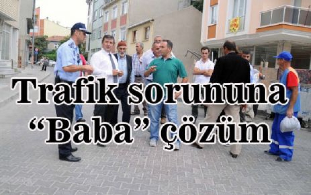 Trafik sorununa “Baba” çözüm