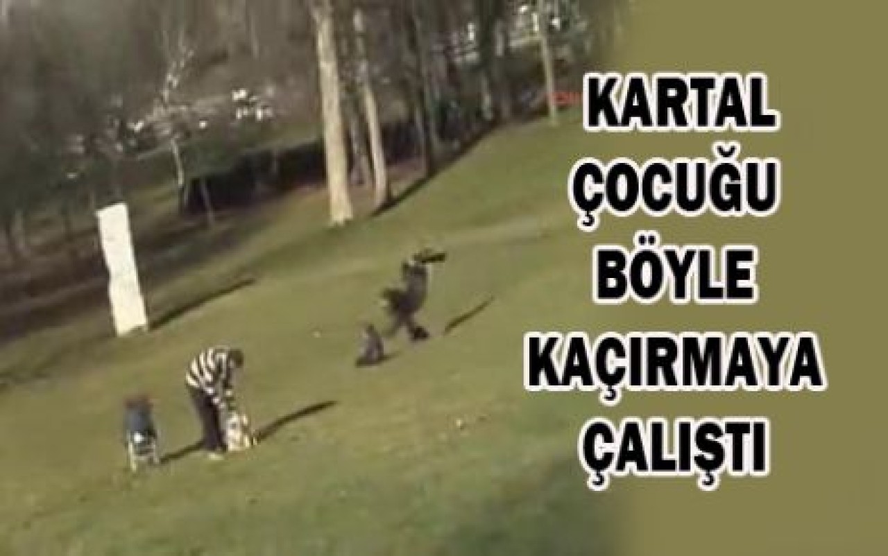 KARTAL ÇOCUĞU BÖYLE KAÇIRMAYA ÇALIŞTI