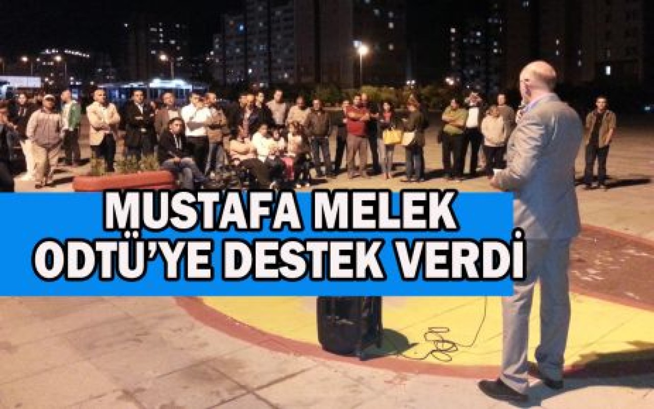 MUSTAFA MELEK'DEN ODTÜ’YE DESTEK