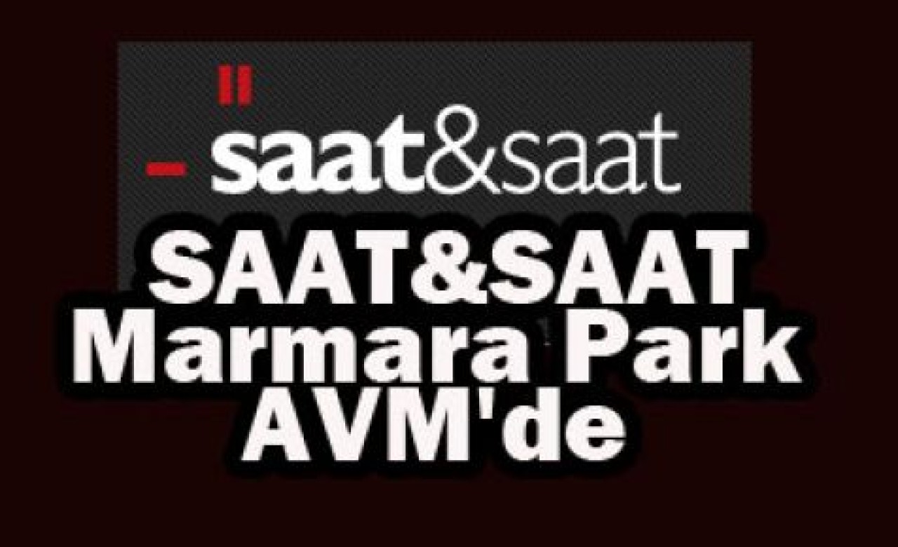 SAAT&SAAT Marmara Park AVM'de