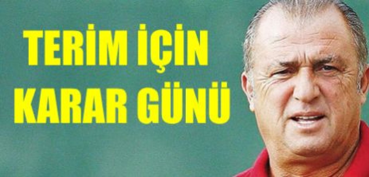 Fatih Terim için karar günü