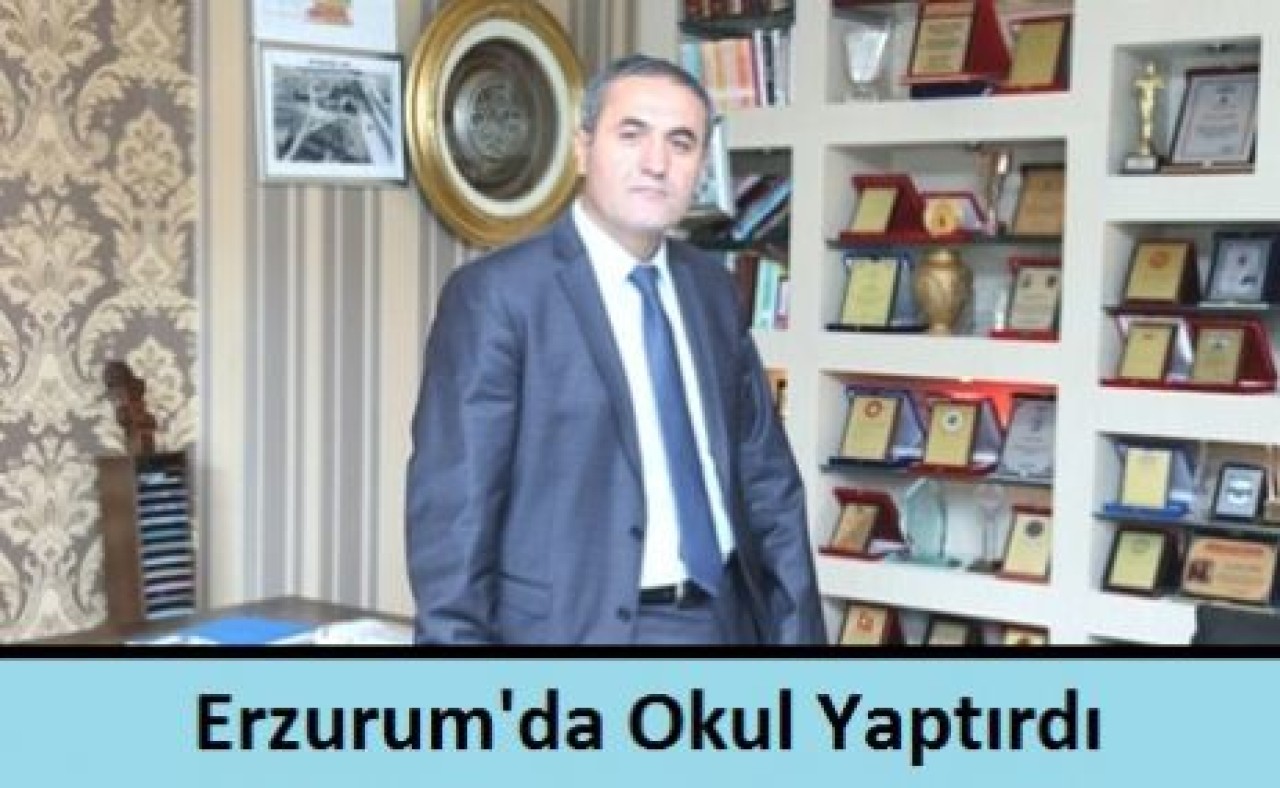 Vehbi Orakçı, Memleketi Erzurum'da Okul Yaptırdı