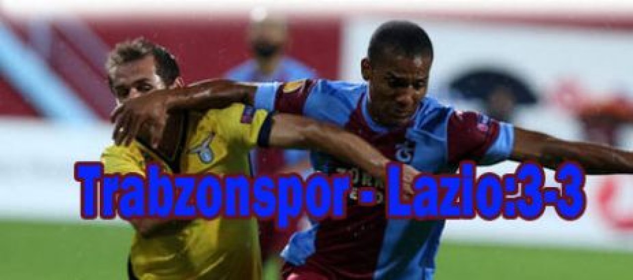 Trabzonspor 3-3 Lazio