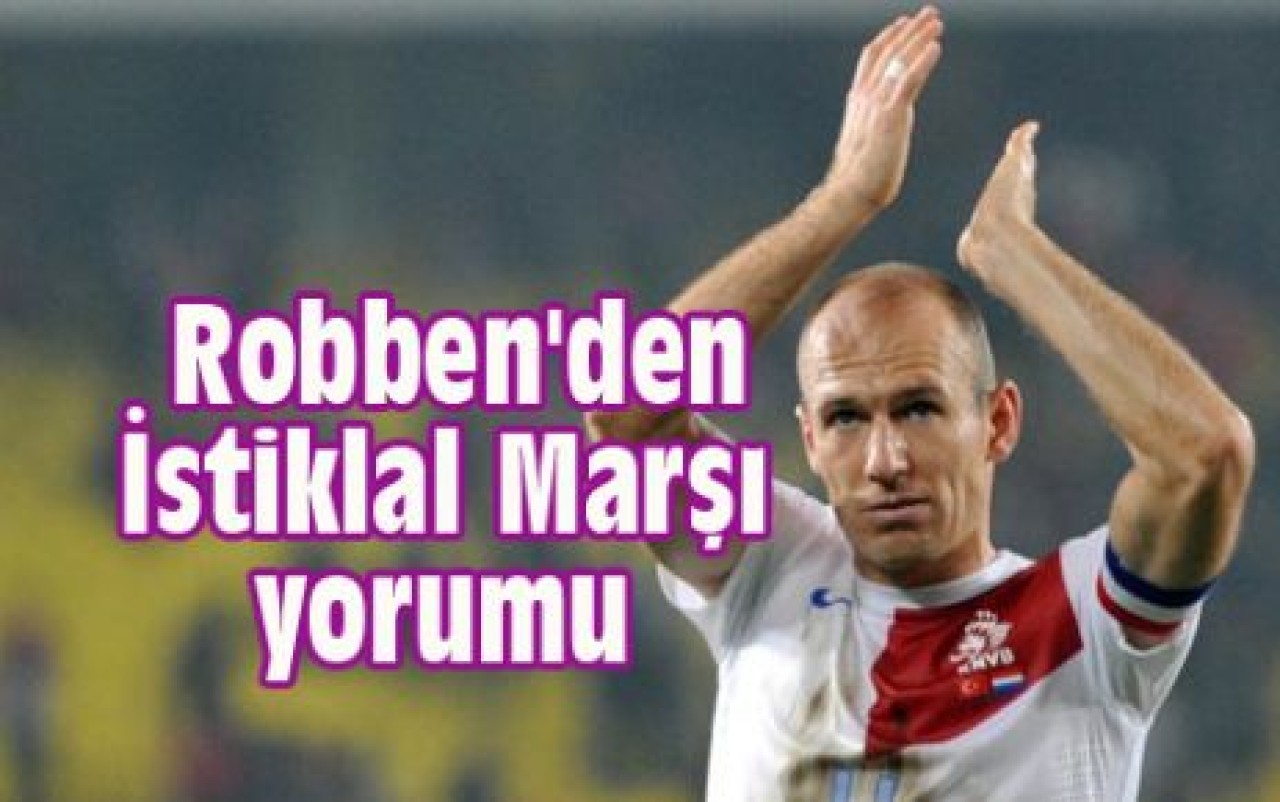 Robben'den İstiklal Marşı yorumu