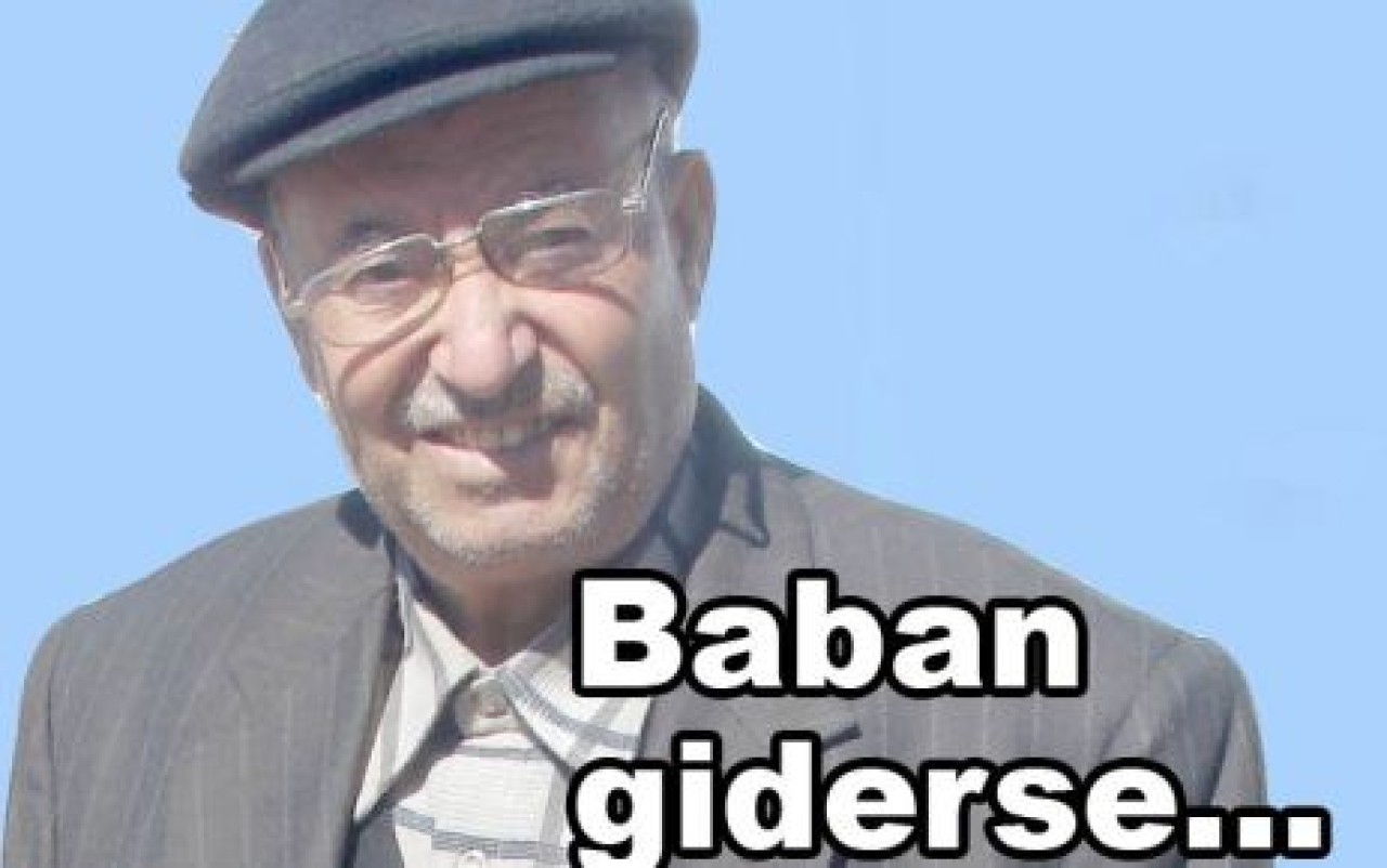 Baban giderse; başı dumanlı dağın gider, Atan gider, sırtın gider.