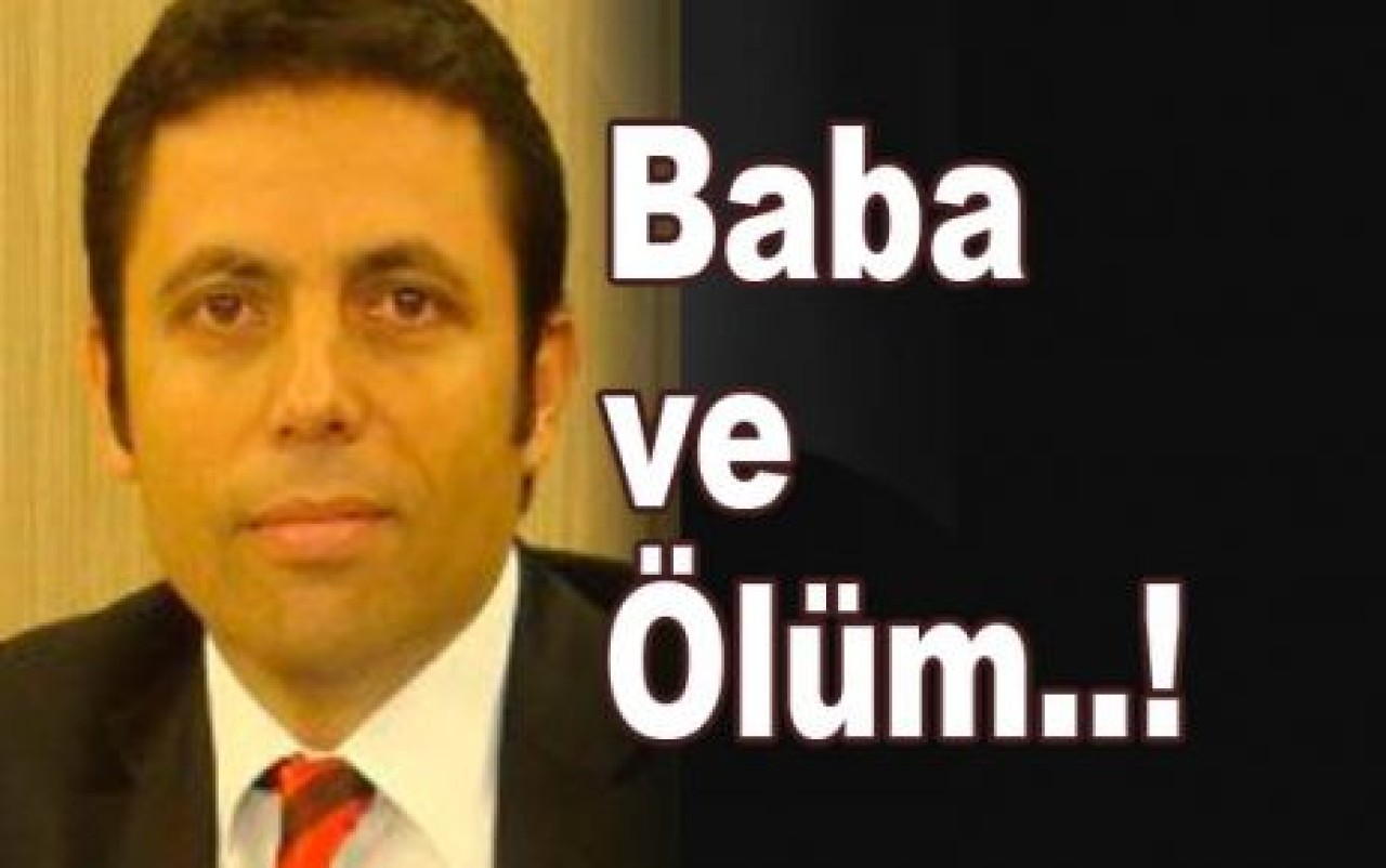 Baba ve ölüm...