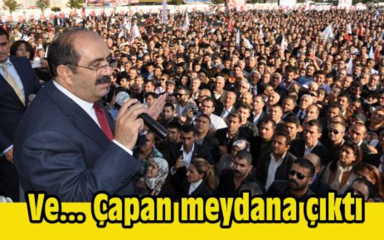 Çapan meydana çıktı