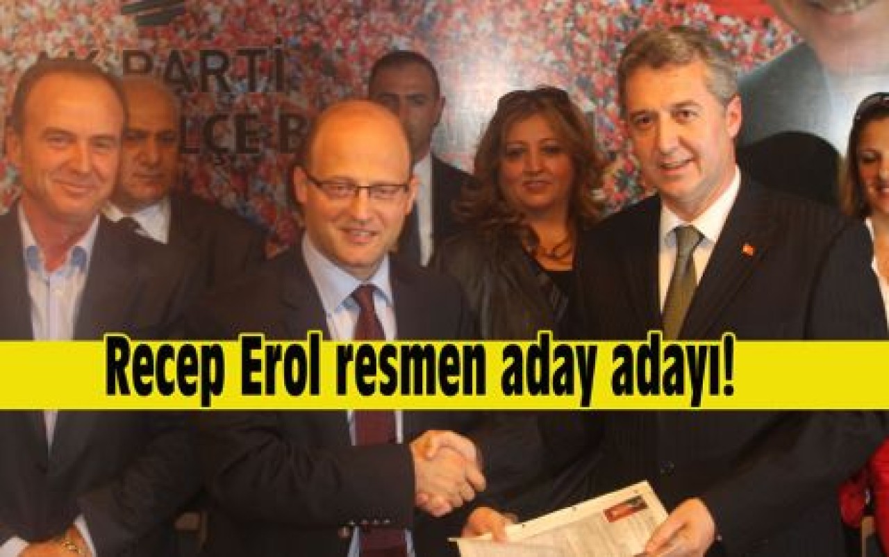 Erol resmen aday adayı!