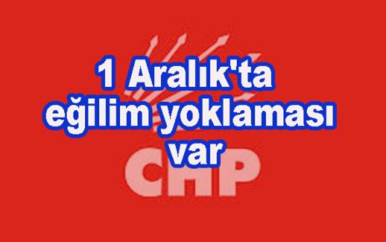 CHP'de 1 Aralık'ta eğilim yoklaması var