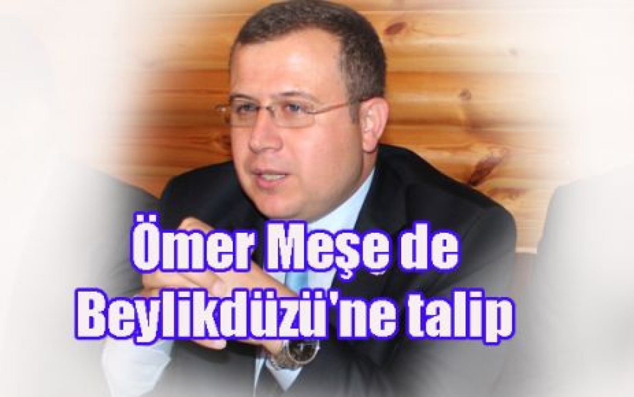 Ömer Meşe de Beylikdüzü'ne talip