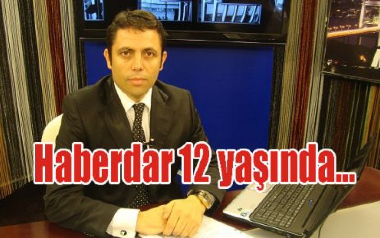 Haberdar 12 yaşında…