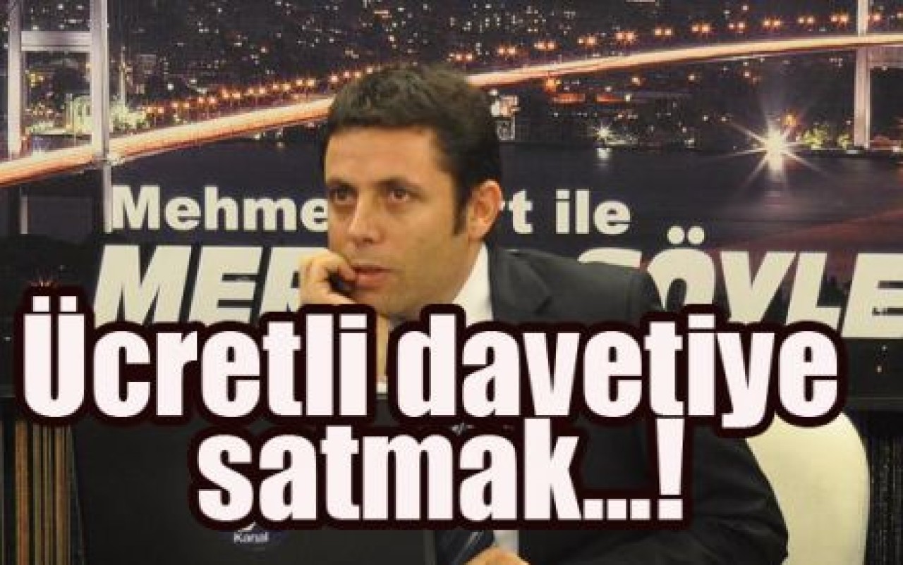 Ücretli davetiye satmak…!