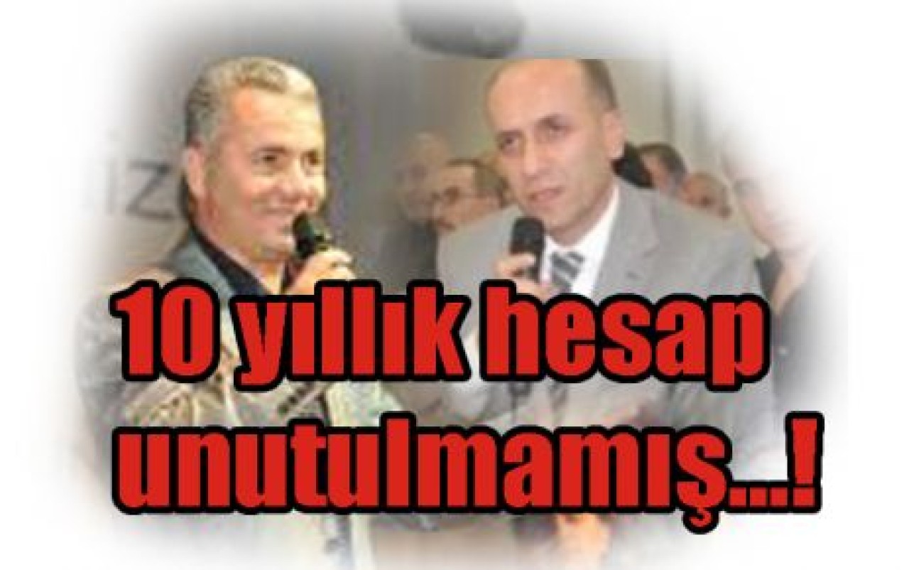 10 yıllık hesap unutulmamış...!