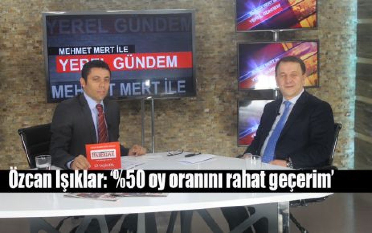 Işıklar: ‘%50 oy oranını rahat geçerim’