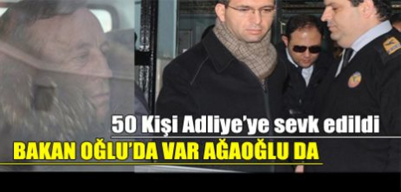 50 kişi Adliye'ye sevk edildi