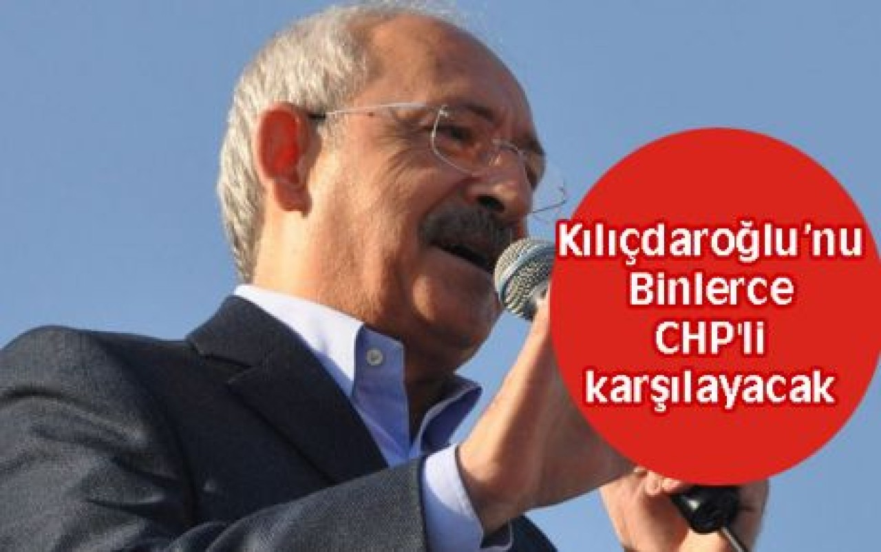 Binlerce CHP'li karşılayacak