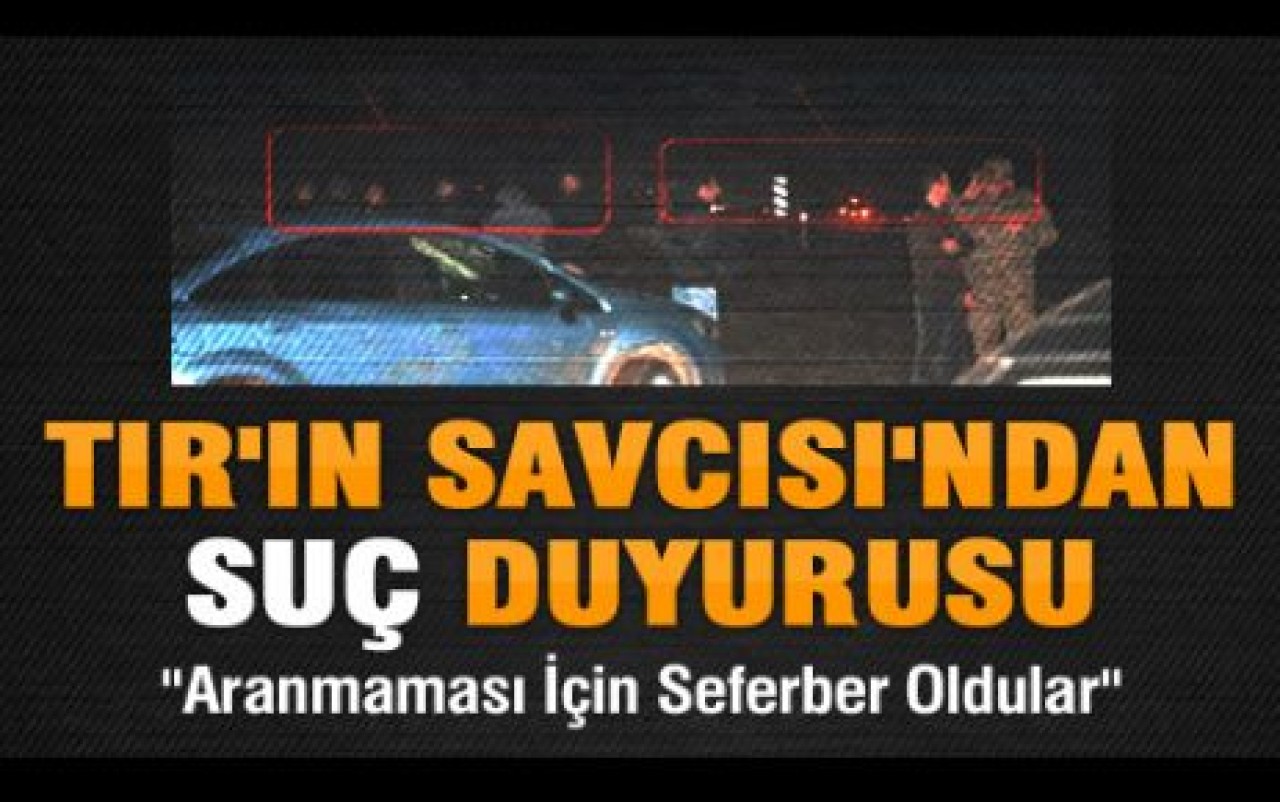 TIR'IN SAVCISI'NDAN DEVLET HAKKINDA SUÇ DUYURUSU