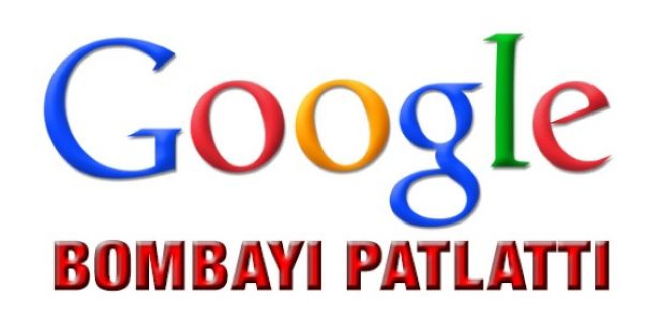 Google bombayı patlattı!