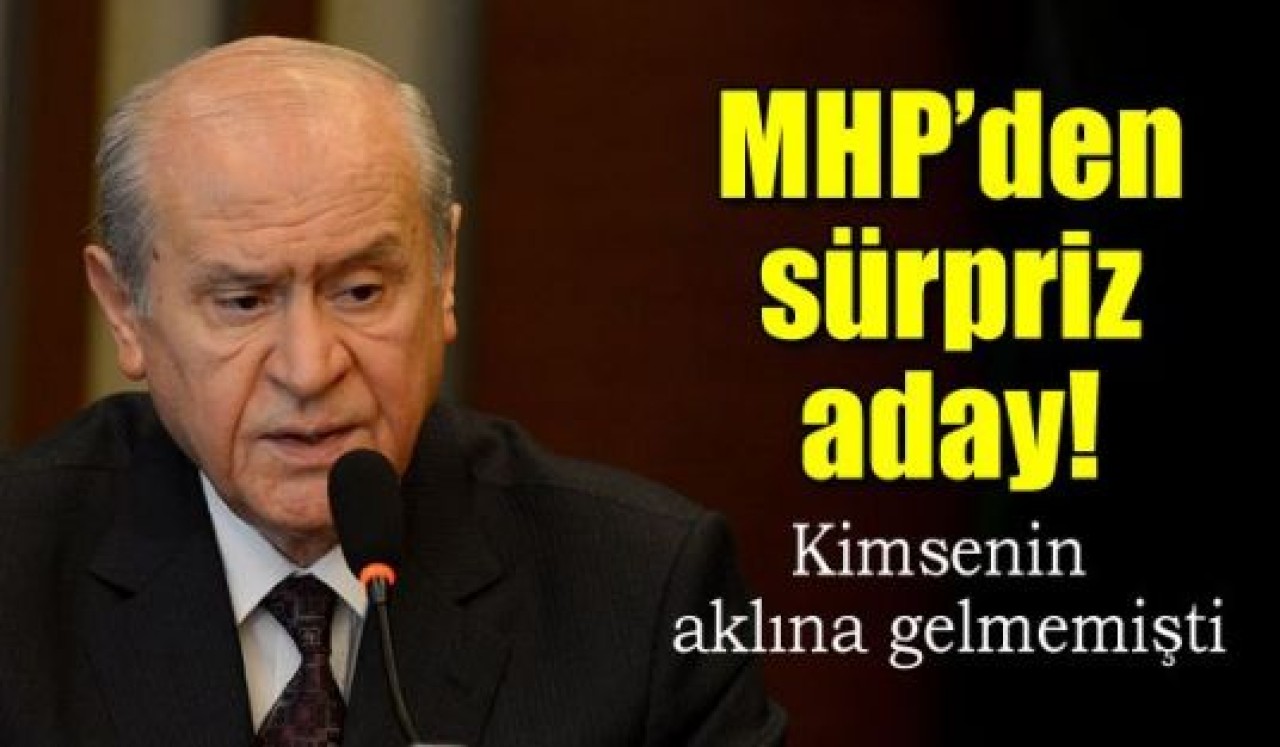 MHP'den sürpriz cumhurbaşkanı adayı!