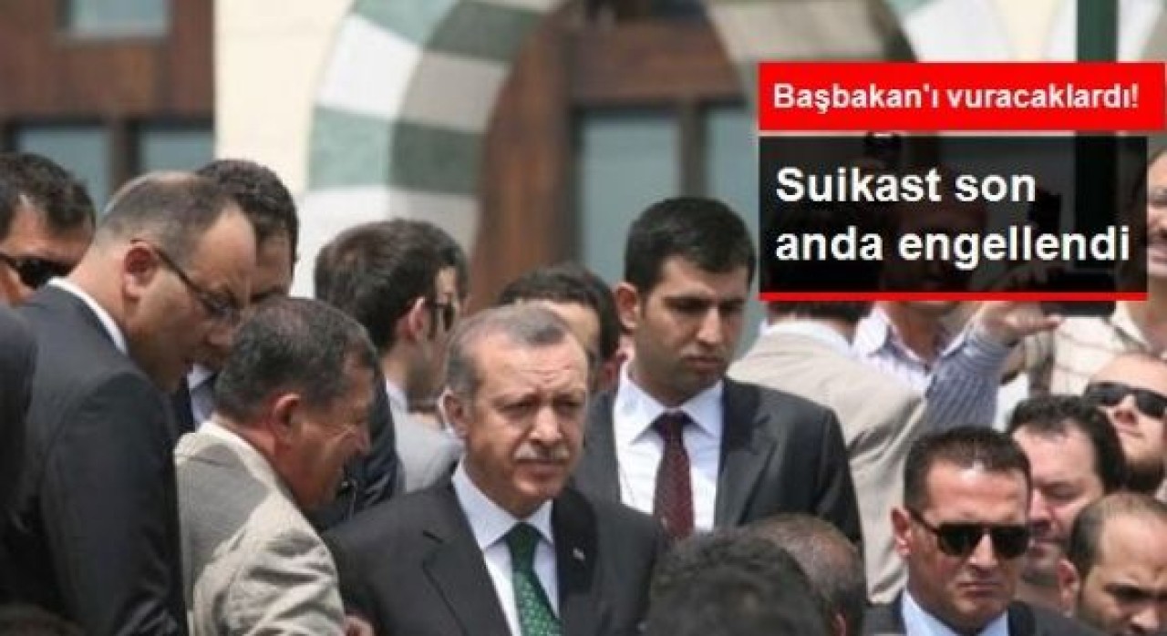 Başbakan Erdoğan'a Suikast Girişimi