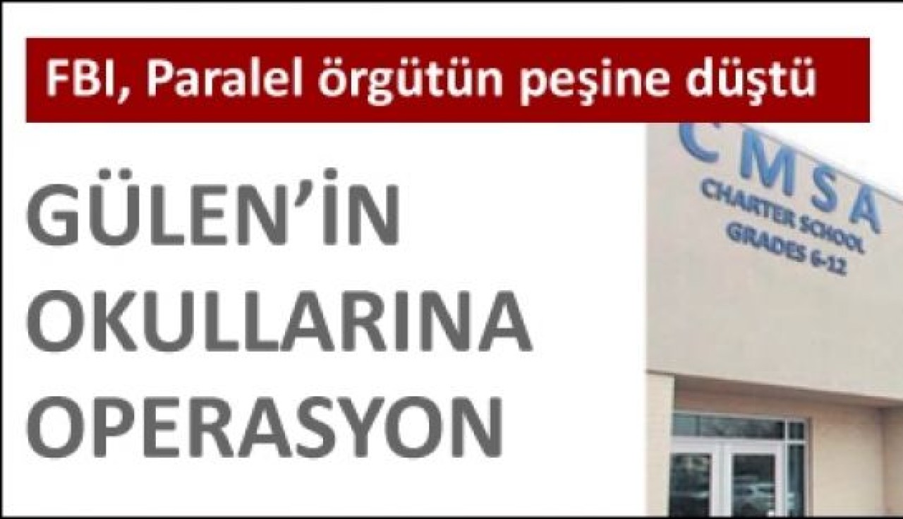 Gülen'in 19 okuluna FBI baskını