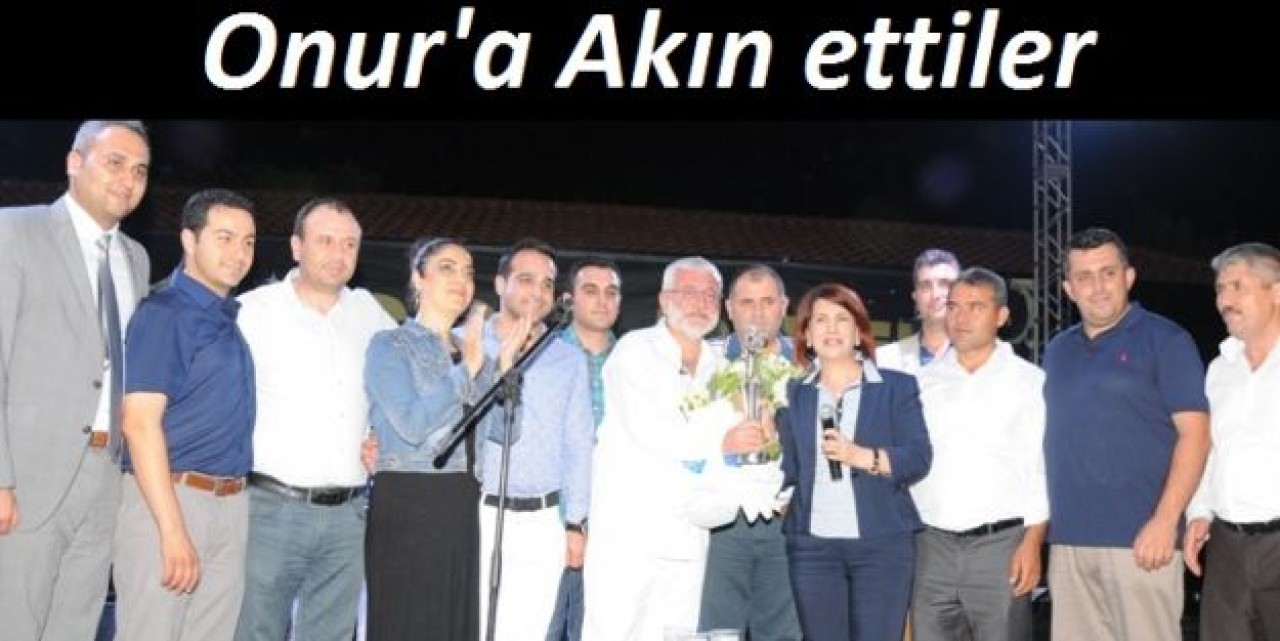 Onur'a Akın ettiler