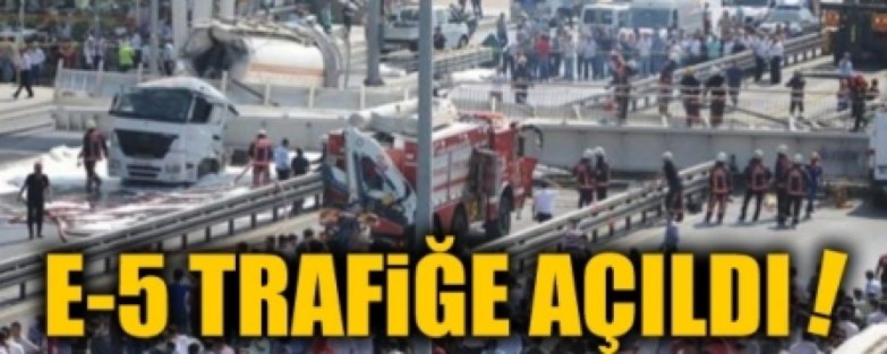 E-5 trafiğe açıldı