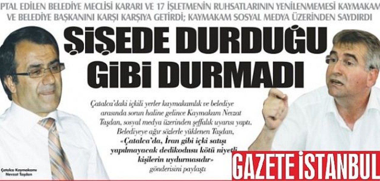 ŞİŞEDE DURDUĞU GİBİ DURMADI