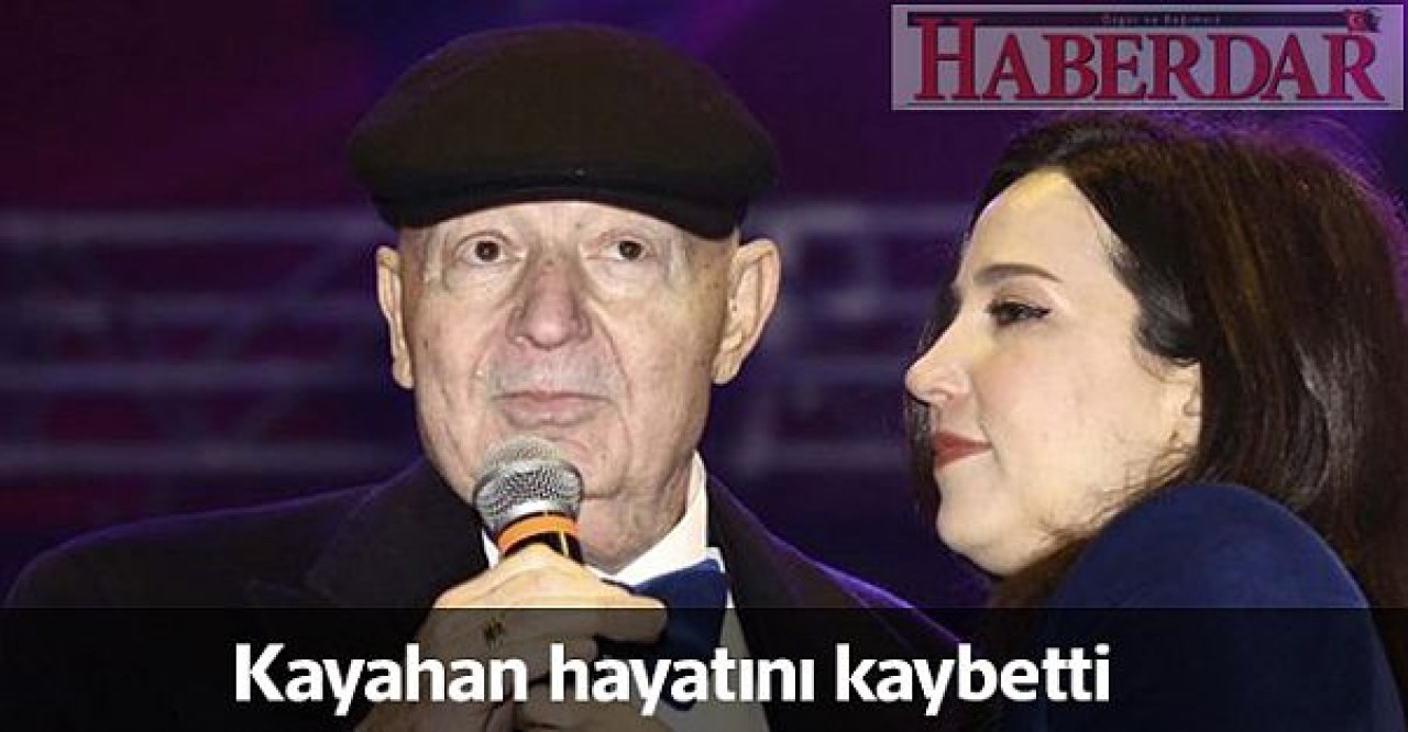 Kayahan vefat etti