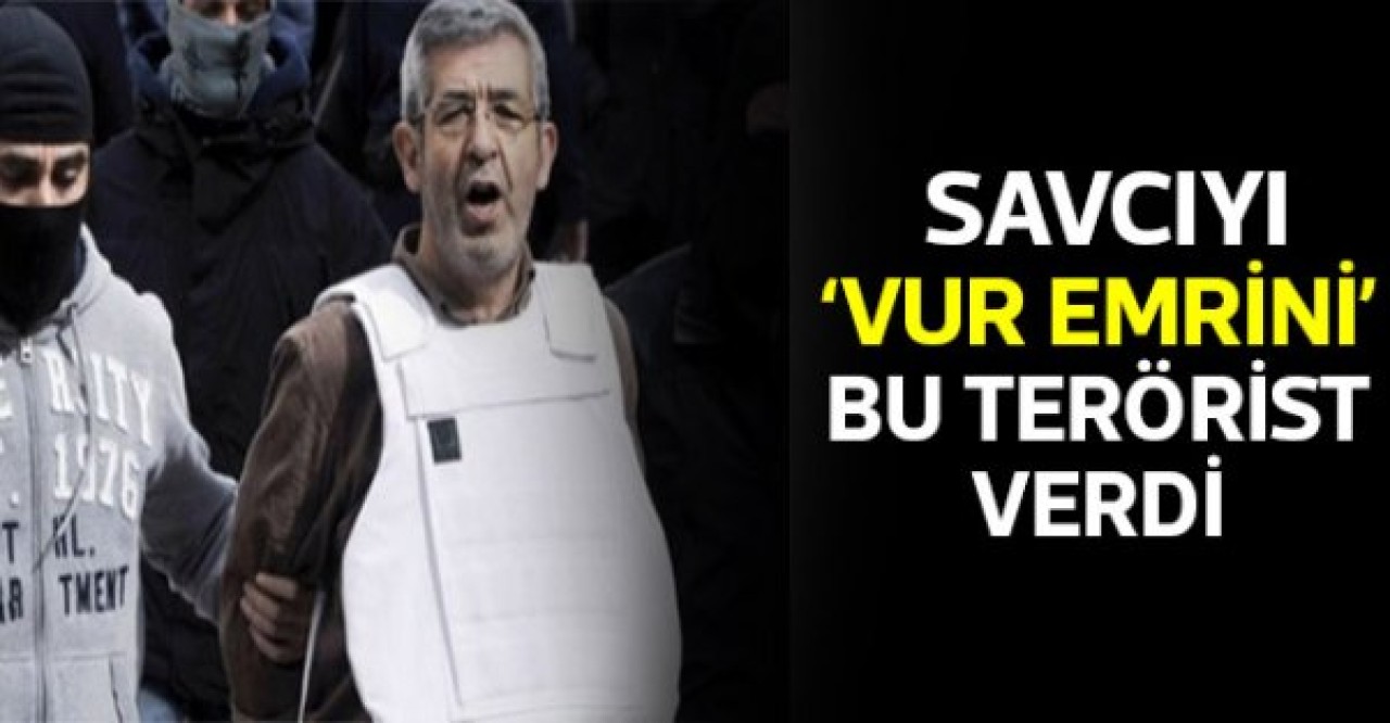 Savcıyı &#39;vur emini&#39; bu terörist verdi!