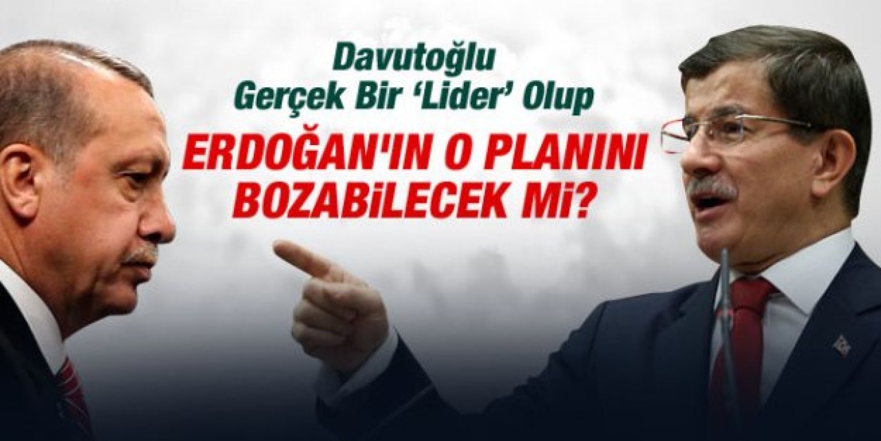 Davutoğlu, Erdoğanın o planını bozabilecek mi?