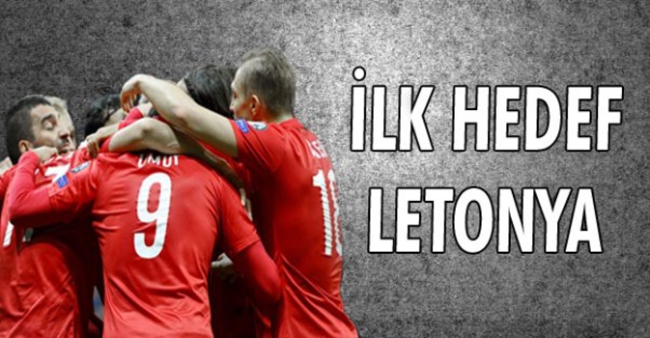 İLK HEDEF LETONYA