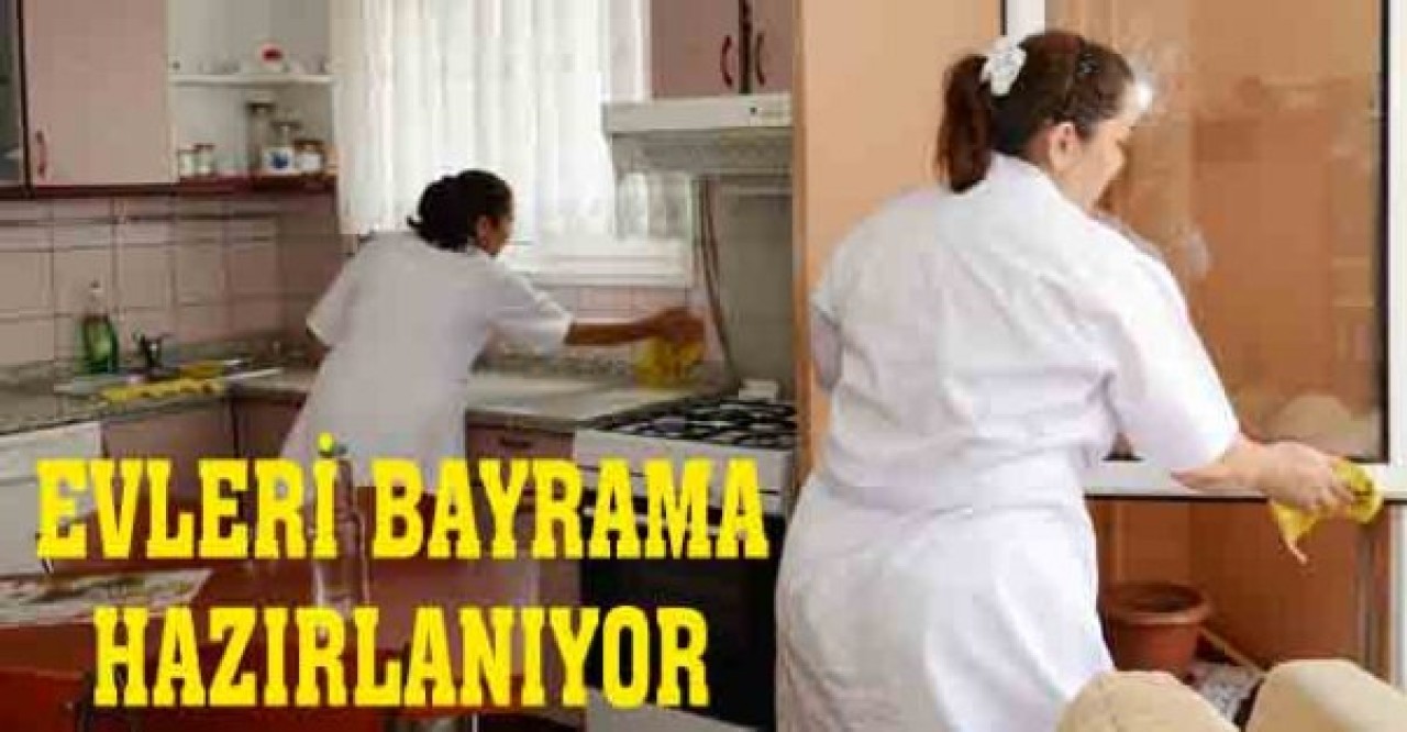 Evleri bayrama hazırlanıyor