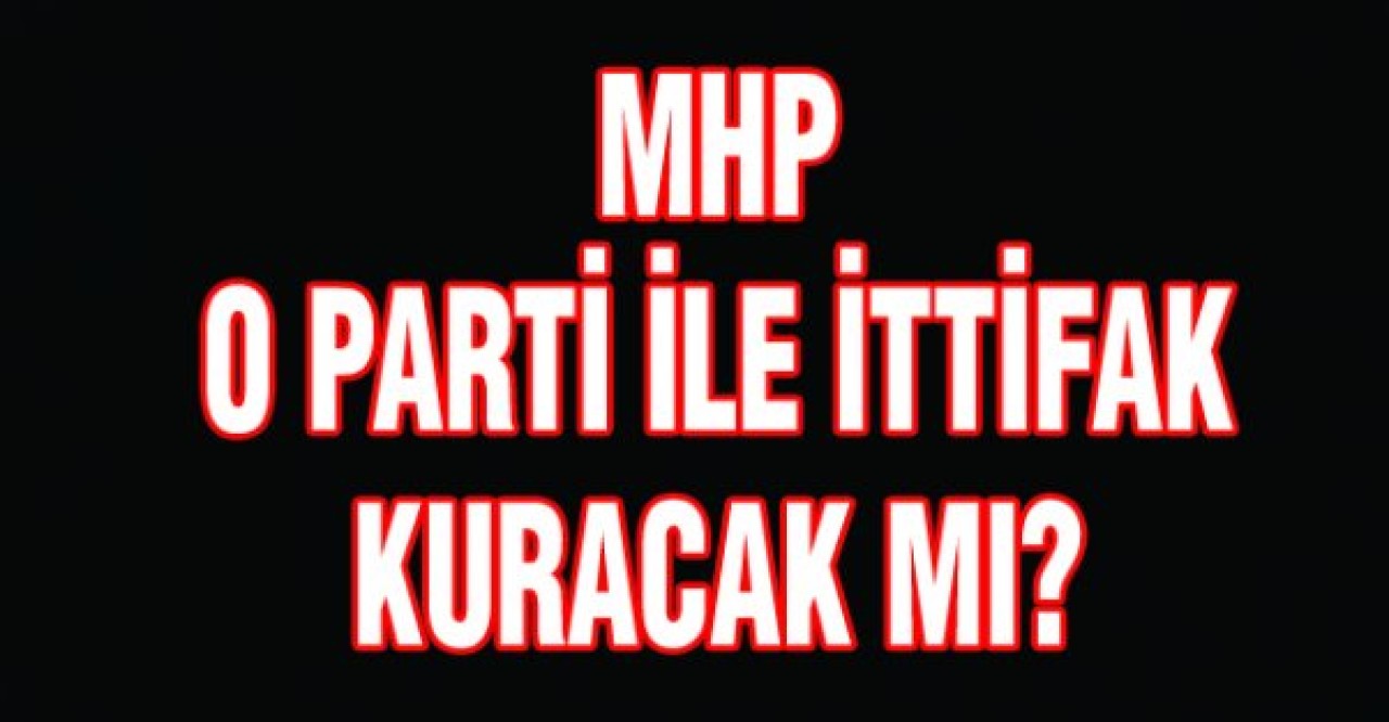 MHP o partiyle ittifak kuracak mı?