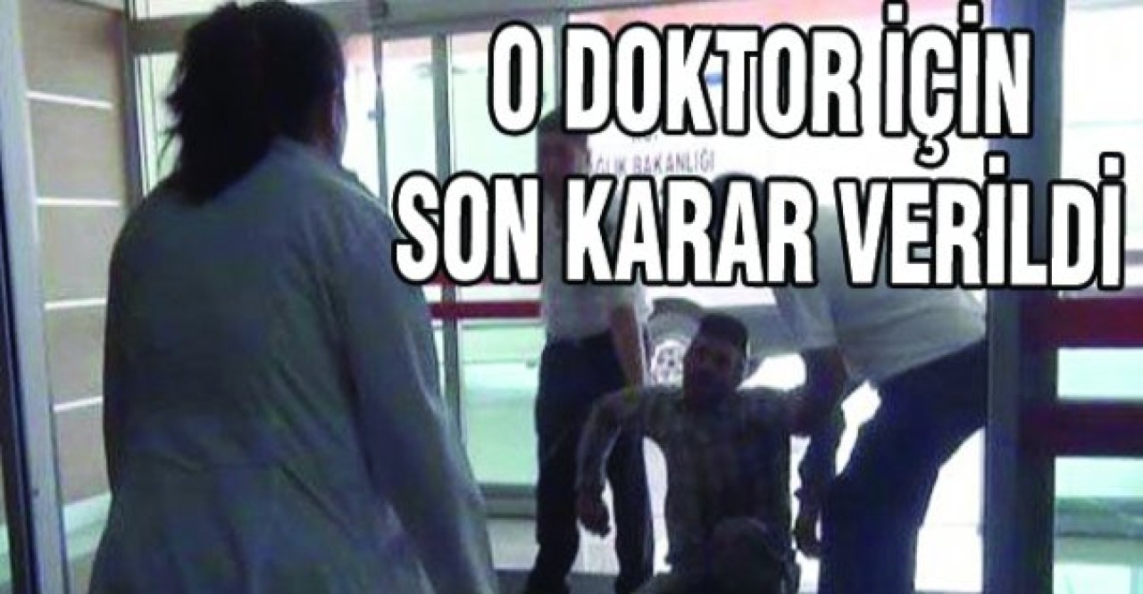 O doktor hakkında karar verildi