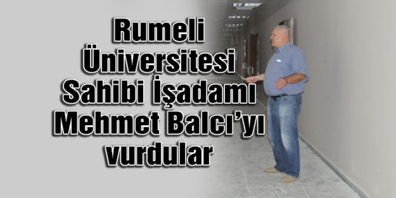 Mehmet Balcıyı vurdular...