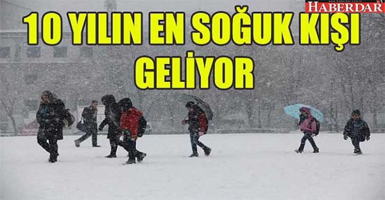 Son yılların en soğuk kışı geliyor