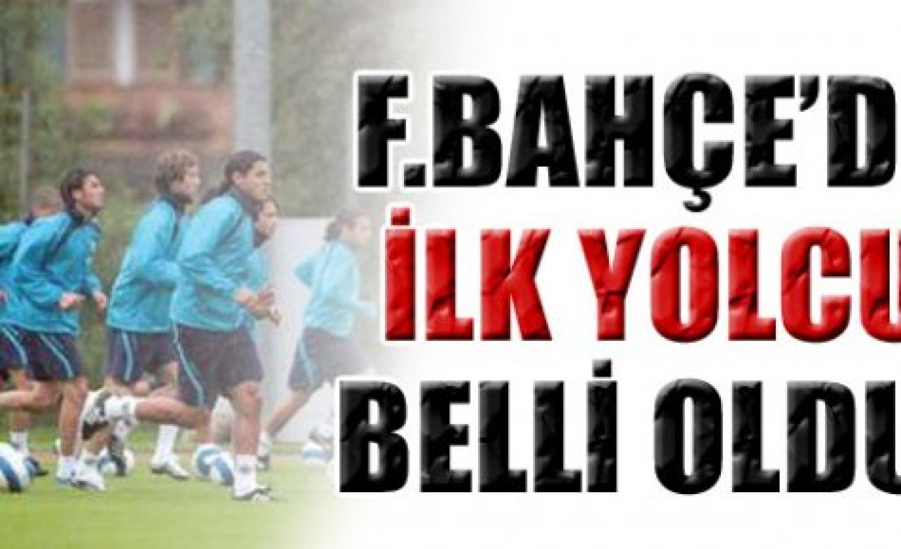 Fenerbahçe'de ilk yolcu