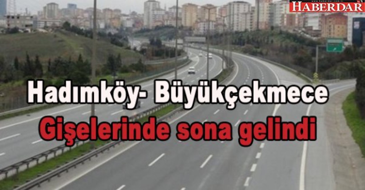 Hadımköy- Büyükçekmece Yolunda Sona Gelindi