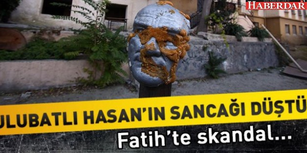 ULUBATLI HASAN’IN SANCAĞI DÜŞTÜ!